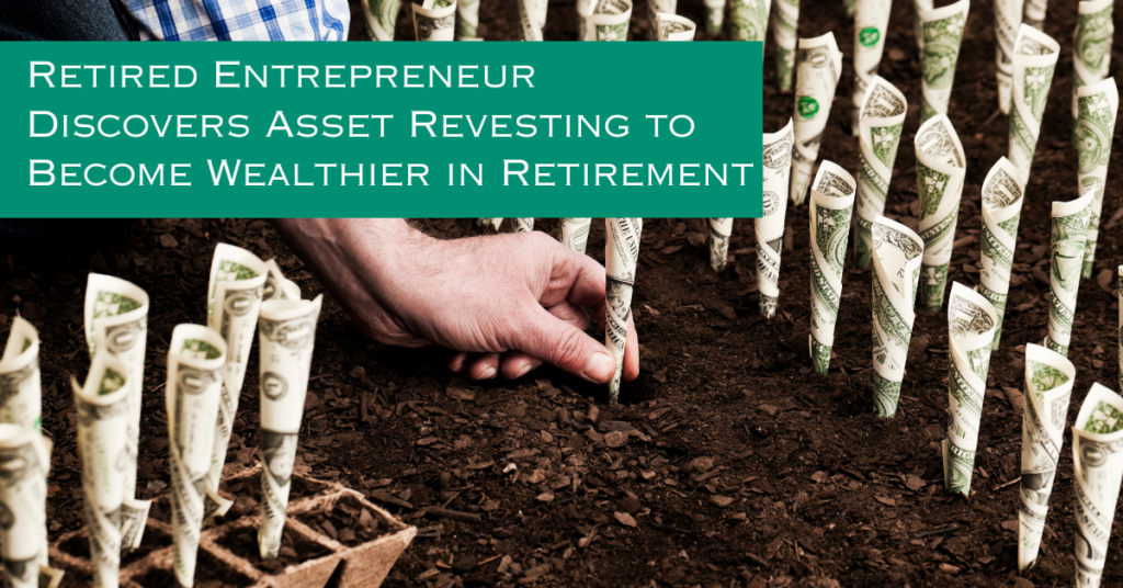 Retired Entrepreneur Asset Revester